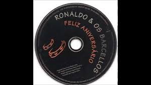 Baixar musica de ronaldo e os barcelos voce e eu. Feliz Aniversario Ronaldo E Os Barcellos Youtube