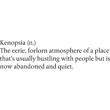 Kenopsia Also Known As The Great Sound After The Kids Leave On The Buses At The End Of The Day Cool Words Unusual Words Words