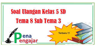 Dec 01, 2020 · soal tema 5 kelas 5 sd subtema 3 keseimbangan ekosistem dan kunci jawaban 1 desember 2020 2 desember 2020 bimbingan belajar brilian 0 komentar bank soal tematik , soal kelas 5 , soal tema 5 soal penilaian harian Kumpulan Soal Tematik Kelas 5 Tema 8 Subtema 3 Dan Kunci Jawaban