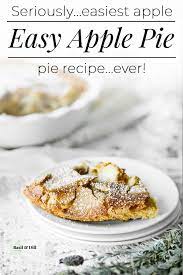 Worlds Easiest Apple Pie Recipe Basil And Dill Easy Dessert Recipe Recipe Apple Pie Recipe Easy Dessert Recipes Easy Pie Recipes