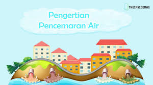 Faktor punca kesan & langkah. Pencemaran Air Pengertian Penyebab Dampak Contoh Lengkap
