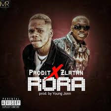 Download Prodit Rora Ft Zlatan Mp3 Illuminaija