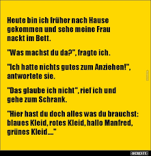 Here it has the same meaning. Heute Bin Ich Fruher Nach Hause Gekommen Und Sehe Meine Lustige Bilder Spruche Witze Echt Lustig