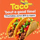 Taco ‘Bout a Good Time