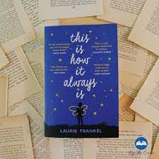 Her new novel, this is how it always is, centers on a young boy who decides he is a girl. This Is How It Always Is By Laurie Frankel By The Cover Review Book Worth Reading Books Books Ive Read