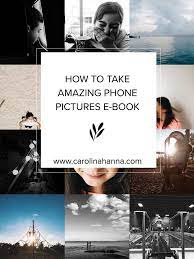 Iphone Artist E Book Learn To Take Amazing Pictures With Your Phone Montreal Lifestyle Documentary Family Baby Newborn Maternity Photographer Caroli Cool Pictures Phone Photography E Book