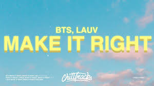 Lyrics all right all right oh i can make it right. Bts Lauv Make It Right Lyrics ê°€ì‚¬ Youtube