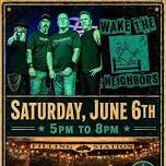 Wake the Neighbors