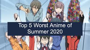 There's more than a bunch of anime upcoming in summer 2020. Top 5 Worst Anime Of Summer 2020 Hubpages