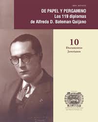 De papel y pergamino, Los 119 diplomas de Alfredo D. Bateman Quijano by  Archivo Histórico Javeriano