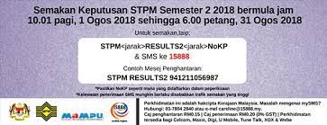 Melalui kenyataan media yang telah dikeluarkan oleh majlis peperiksaan malaysia (mpm) pada 2 mac 2019, tarikh keputusan sijil tinggi persekolahan malaysia (stpm) 2018 dikeluarkan telah ditetapkan pada 11 mac 2019.hebahan ini berguna bagi lepasan stpm agar mengetahui tarikh sebenar keputusan dan. Semakan Keputusan Stpm Semester 2 2018 Secara Online Dan Sms