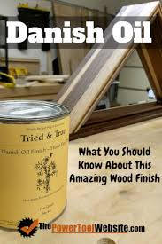 Watco danish oil is a brand of wood finish product also referred to as an oil/varnish blend, because it contains both penetrating oil and varnish. Danish Oil What You Should Know About This Amazing Wood Finish