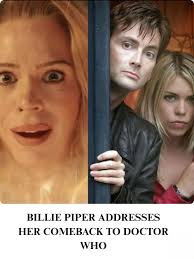 Doctor Who star Billie Piper has responded to the dramatic twist that saw  her return to the series via a regeneration. Saturday's (31 May) episode,  The Reality War, followed the Doctor (Ncuti