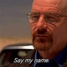 Say my name meme (collab with bl0mst). Say My Name Breaking Bad Gifs Tenor