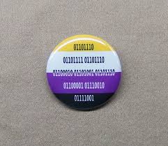 As a heartless killing machine, i was a complete failure. Nonbinary In Binary Code Button 1 25 Pride Flag Computer Etsy