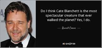 We did not find results for: Russell Crowe Quote Do I Think Cate Blanchett Is The Most Spectacular Creature