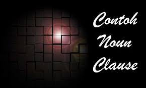 Check spelling or type a new query. Contoh Noun Clause Sebagai Subjek Objek Pelengkap