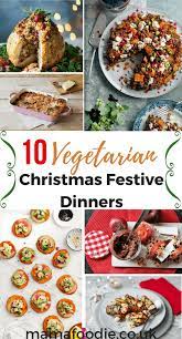 Top 10 Vegetarian Christmas Dinner Recipes Mama Foodie Dinner Recipes Vegetarian Christmas Dinner Vegetarian Christmas