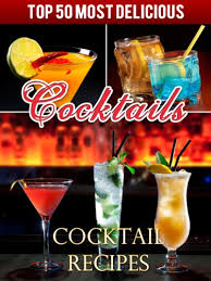 Amazon Com Top 50 Most Delicious Cocktails Cocktail Recipes Recipe Top 50 S Book 13 Ebook Hatfield Julie Kindle Store