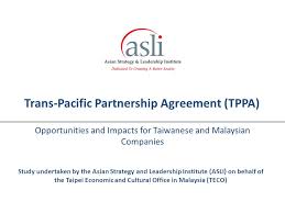 La oficina fue renovada en 1988 y rebautizada como centro económico y cultural de taipei. Trans Pacific Partnership Agreement Tppa Opportunities And Impacts For Taiwanese And Malaysian Companies Study Undertaken By The Asian Strategy And Leadership Ppt Download