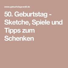 50 Geburtstag Sketche Spiele Und Tipps Zum Schenken Sketche Zum 50 Geburtstag Spiele Geburtstag Sketche Zum Geburtstag