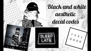 25 aesthetic decal codes 2020 l bloxburg decal codes l bloxburg decal id. Black And White Aesthetic Decal Codes Youtube