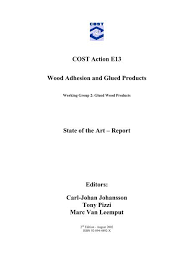 Maybe you would like to learn more about one of these? Cost Action E13 Wood Adhesion And Glued Products State Of The