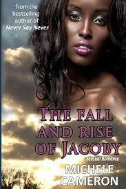 Amazon.com: The Fall And Rise of Jacoby: 9780988950917: Cameron, Ms.  michele Denise: Books