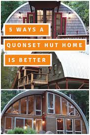 5 Ways A Quonset Hut Home Can Make Your Life Easier Quonset Hut Homes Hut House Quonset Homes