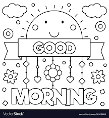 Good Morning Coloring Page Black And White Vector Illustration Download A Free Preview Or High Quality A Coloring Pages Spring Coloring Pages Coloring Books