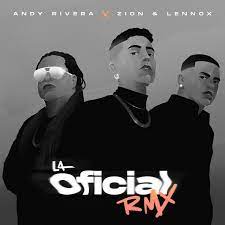 Dayme y el high, andy rivera ft. La Oficial Remix Single By Andy Rivera Zion Lennox Spotify