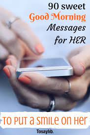 Send your woman a flirty message of love in the morning, and you will be surprised by the effect in the evening. Sweet Good Morning Messages For Her To Put A Smile On Her A Sweet Good Morni Romantic Good Morning Messages Good Morning Love Messages Good Morning Messages