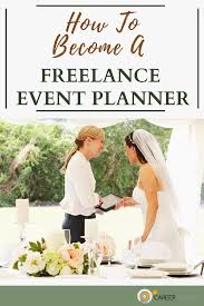How To Become A Freelance Event Planner Careerlancer In 2020 Event Planners Career Becoming An Event Planner Event Planner Salary