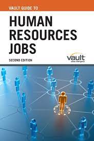 Vault Guide To Other Industries Vault Guide To Human Resources Jobs Second Edition Vault Com