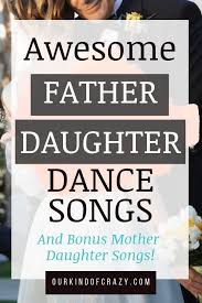 Unique And Modern Father Daughter Dance Songs In 2020 Short Upbeat Country More Father Daughter Dance Songs Father Daughter Dance Songs Wedding Father Daughter Songs