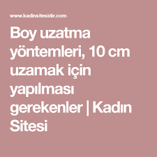 Boy Uzatma Yontemleri 10 Cm Uzamak Icin Yapilmasi Gerekenler Kadin Sitesi Boy Uzatma Dogal Saglikli Yasam