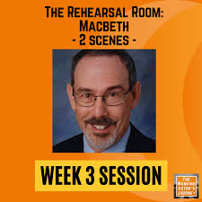 Watch or Listen: Week 3 of Macbeth scenes in The Rehearsal Room