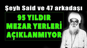Şeyh said?in mezarı 29 haziran 1925?te şark i̇stiklal mahkemesi tarafından diyarbakır dağkapı meydanında idam edilen şeyh said, idam sehpasında iken son isteği sorulduğunda, kâğıt kalem ister. Seyh Said Ve Arkadaslari