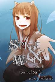 Spice And Wolf Vol 8 The Town Of Strife I Light Novel By Isuna Hasekura Paperback Barnes Noble