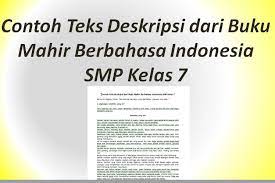 Contoh teks deskripsi tentang sekolah. Contoh Teks Deskripsi Dari Buku Mahir Berbahasa Indonesia Smp Kelas 7