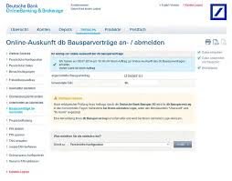 The appropriate controller responsible for you in the context of onlinebanking is based on the respective conditions for access to deutsche bank ag through electronic media agreed between you and us. Deutsche Bank Bausparen Anleitung Zur Freischaltung Eines Bausparvertrages Im Onlinebanking Der Deutschen Bank Pdf Kostenfreier Download