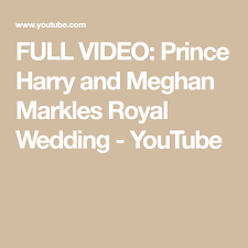 Le prince harry et mlle markle ont invité 2.640 personnes au parc du château de windsor pour assister (à leur) arrivée et celle de leurs. Full Video Prince Harry And Meghan Markles Royal Wedding Youtube Prince Harry And Meghan Harry And Meghan Prince Harry