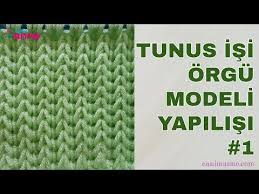 Tunus Isi Orgu Modeli Yapilisi 1 Youtube Orgu Orgu Modelleri Orgu Egitimleri