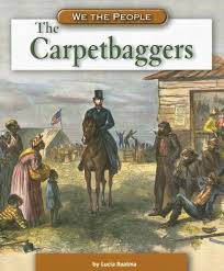 The most likely people who called a carpetbagger are. The Carpetbaggers We The People Civil War Era Raatma Lucia Tarbox 9780756517717 Amazon Com Books