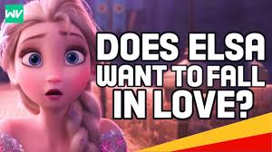 Does Elsa Want To Fall In Love?
