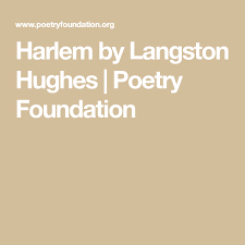 Harlem By Langston Hughes Poetry Foundation In 2020 Poetry Foundation Langston Hughes Poetry Langston Hughes