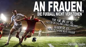 An Frauen Die Fussball Nicht Verstehen Spruche Suche