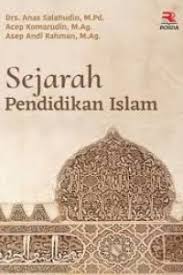 Mengetahui pertumbuhan sejarah pendidikan islam dari sebelum datangnya ajaran islam hingga berkembangannya islam di tengah masyarakat. Open Library Sejarah Pendidikan Islam