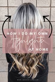 Beachy hair waves minus the beach: How To Do Your Own Highlights At Home Cassie Scroggins