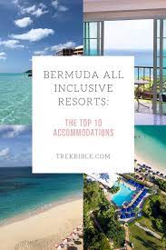 Bermuda All Inclusive Resorts The Top 10 Accommodations Trekbible Bermuda All Inclusive All Inclusive Resorts Inclusive Resorts